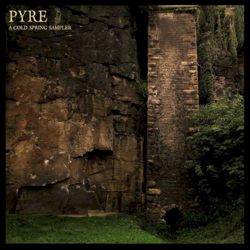 Pyre: A Cold Spring Sampler