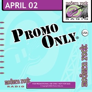 Promo Only: Modern Rock Radio, April 2002