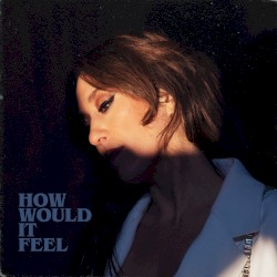 How Would it Feel