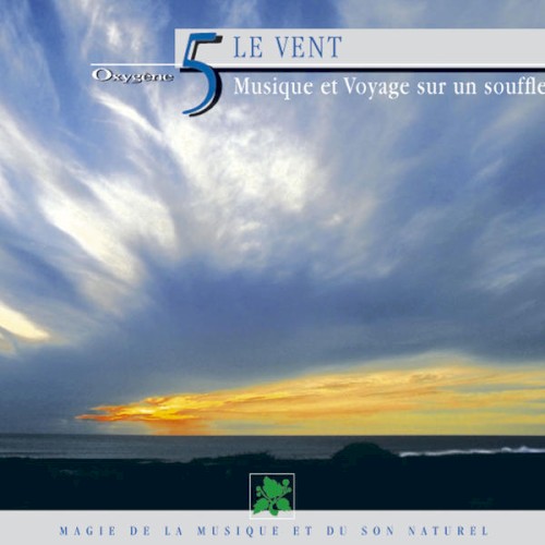Oxygène 15 : Le Vent (Musique et voyage sur un souffle)