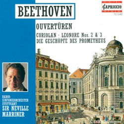 Ouvertüren: Coriolan / Leonore nos. 2 & 3 / Die Geschöpfe des Prometheus