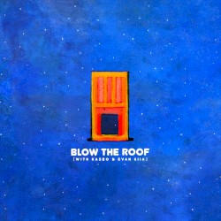 Blow the Roof