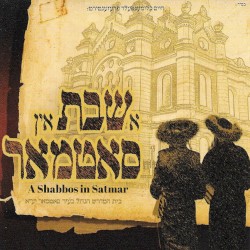 A Shabbos in Satmar