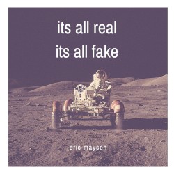 Its All Real Its All Fake