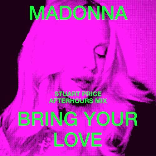 Bring Your Love (Stuart Price afterhours mix)
