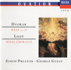 Dvořák: Mass in D major, Op. 86 / Liszt: Missa choralis