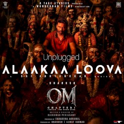 Alaakaa Loova Unplugged (From "OM Chapter 1: Udhiram - The Blood Wood") [Tamil]