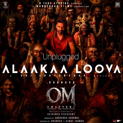 Alaakaa Loova Unplugged (From "OM Chapter 1: Udhiram - The Blood Wood") [Tamil]