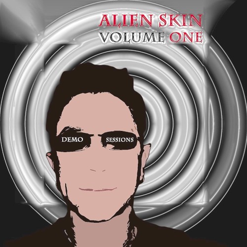 Alien Skin, Vol. One: Demo Sessions