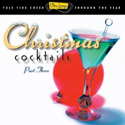 Ultra-Lounge: Christmas Cocktails, Part 3