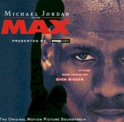Michael Jordan to the Max: The Original Motion Picture Soundtrack