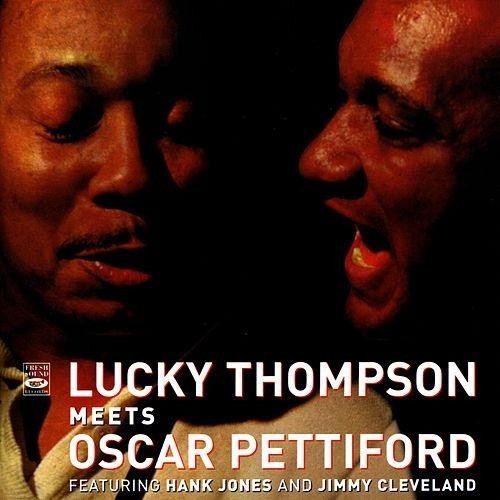 Lucky Thompson Meets Oscar Pettiford