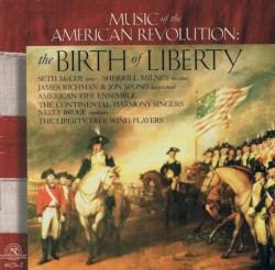 Music Of The American Revolution: The Birth Of Liberty