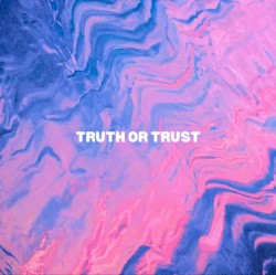 Truth or Trust