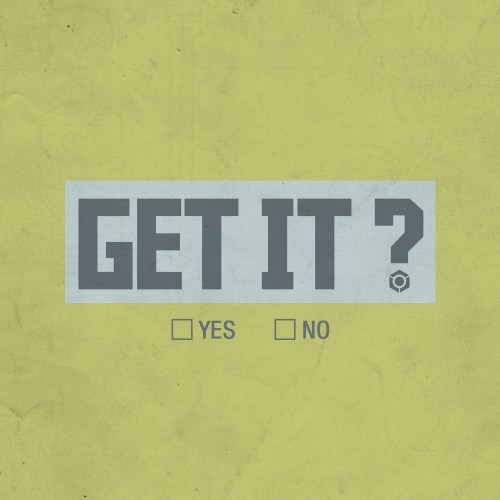 Get It?