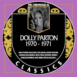 The Chronogical Classics: Dolly Parton 1970-1971