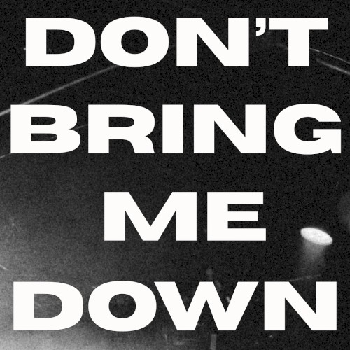 Don't Bring Me Down