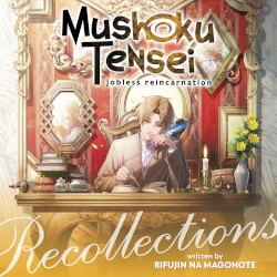 Mushoku Tensei: Jobless Reincarnation – Recollections