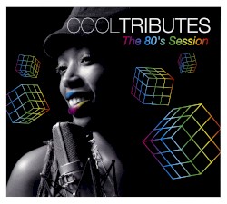 Cool Tributes: The 80’s Session