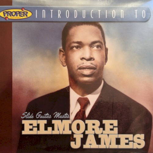 A Proper Introduction To Elmore James