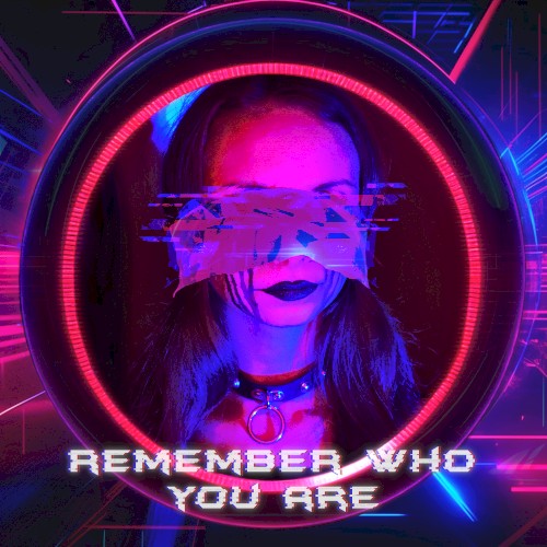 Remember Who You Are