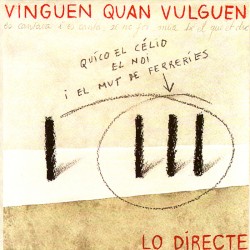Vinguen quan vulguen: Lo directe