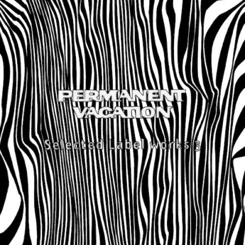 Permanent Vacation Selected Label Works 3