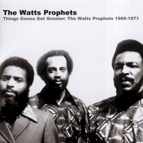 Things Gonna Get Greater: The Watts Prophets 1969–1971