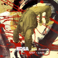 Kosa And Friends - 1987 / 1997