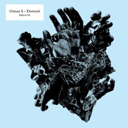 Fabric 45: Omar S: Detroit