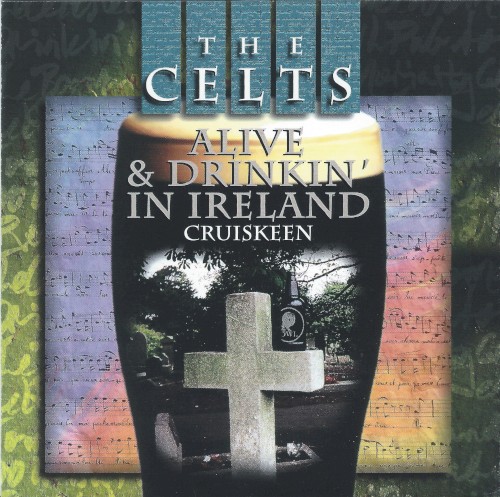 The Celts: Alive and Drinkin' in Ireland