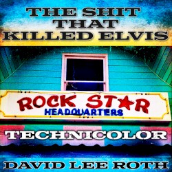 The Shit That Killed Elvis (Technicolor)