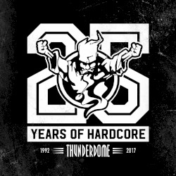 Thunderdome: 25 Years of Hardcore