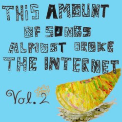This Amount of Songs Almost Broke the Internet, Vol. 2