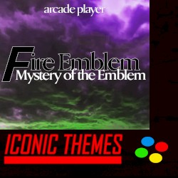 Fire Emblem, Mystery of the Emblem (Iconic Themes)