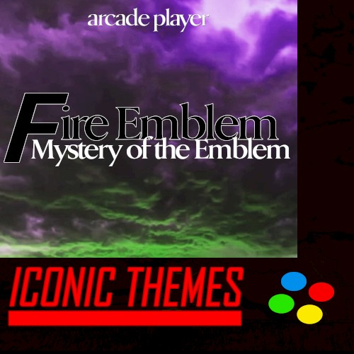 Fire Emblem, Mystery of the Emblem (Iconic Themes)