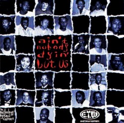 Ain't Nobody Dyin' But Us