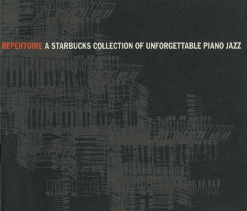 Repertoire: A Starbucks Collection of Unforgettable Piano Jazz