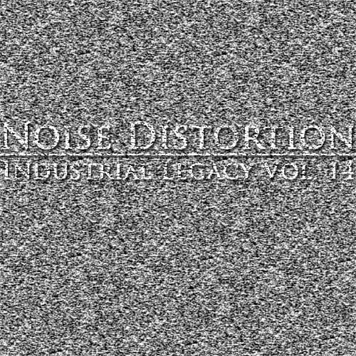 Industrial Legacy, Volume 14: Noise Distortion