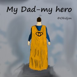 My Dad My Hero