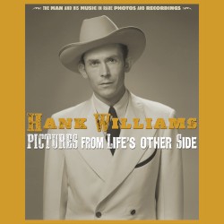 Pictures From Life’s Other Side: The Man and His Music In Rare Recordings and Photos (2019 – Remaster)