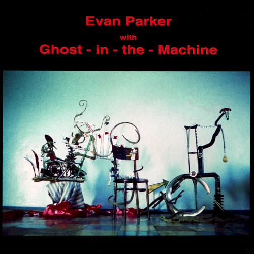 Evan Parker with Ghost-in-the-Machine