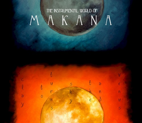 Venus And The Sky Turns To Clay: The Instrumental World Of Makana