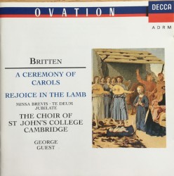 A Ceremony of Carols / Rejoice in the Lamb / Missa Brevis / Festival Te Deum / Jubliate Deo / Hymn to St Peter / A Hymn of St Colomba / A Hymn to the Virgin