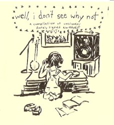 Well, I Don't See Why Not, Vol. One