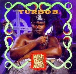 Make Way for the Maniac