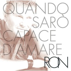 Quando sarò capace d’amare