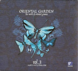 Oriental Garden: The World of Oriental Grooves, Vol. 3