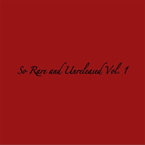 So Rare and Unreleased Vol. 1