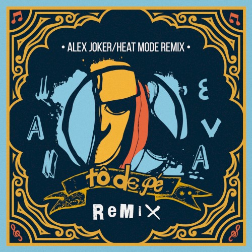 Tô De Pé (Alex Joker & Heat Mode Remix)